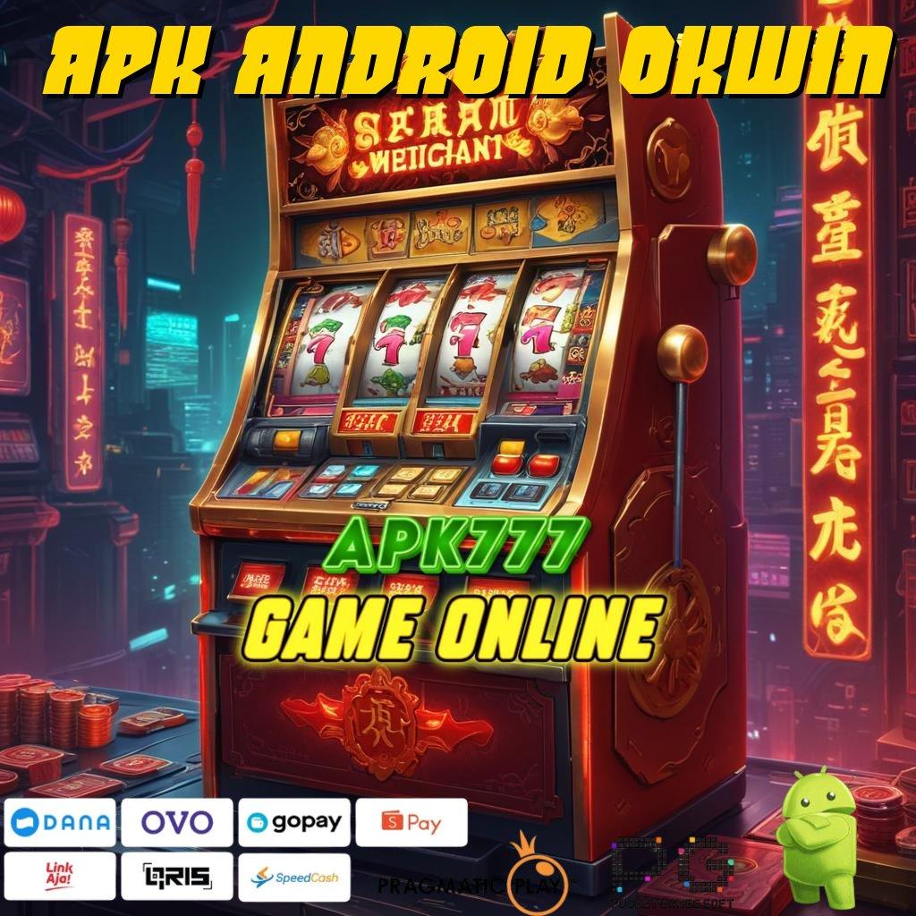 APK ANDROID OKWIN > Deposit Ewallet 15000 APK Slot Gacor 2025 Si Pesona Cuan!