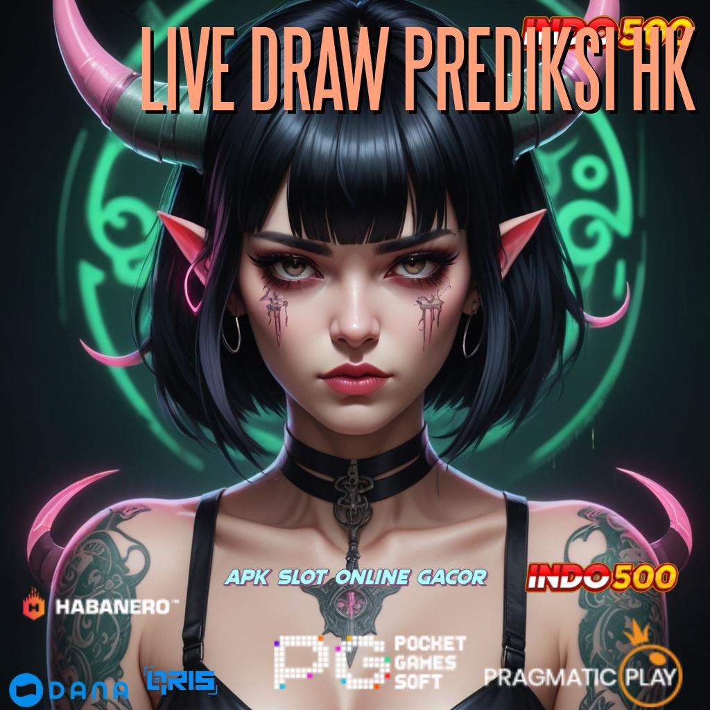 LIVE DRAW PREDIKSI HK 🥇 langsung main maxwin dijamin kaya