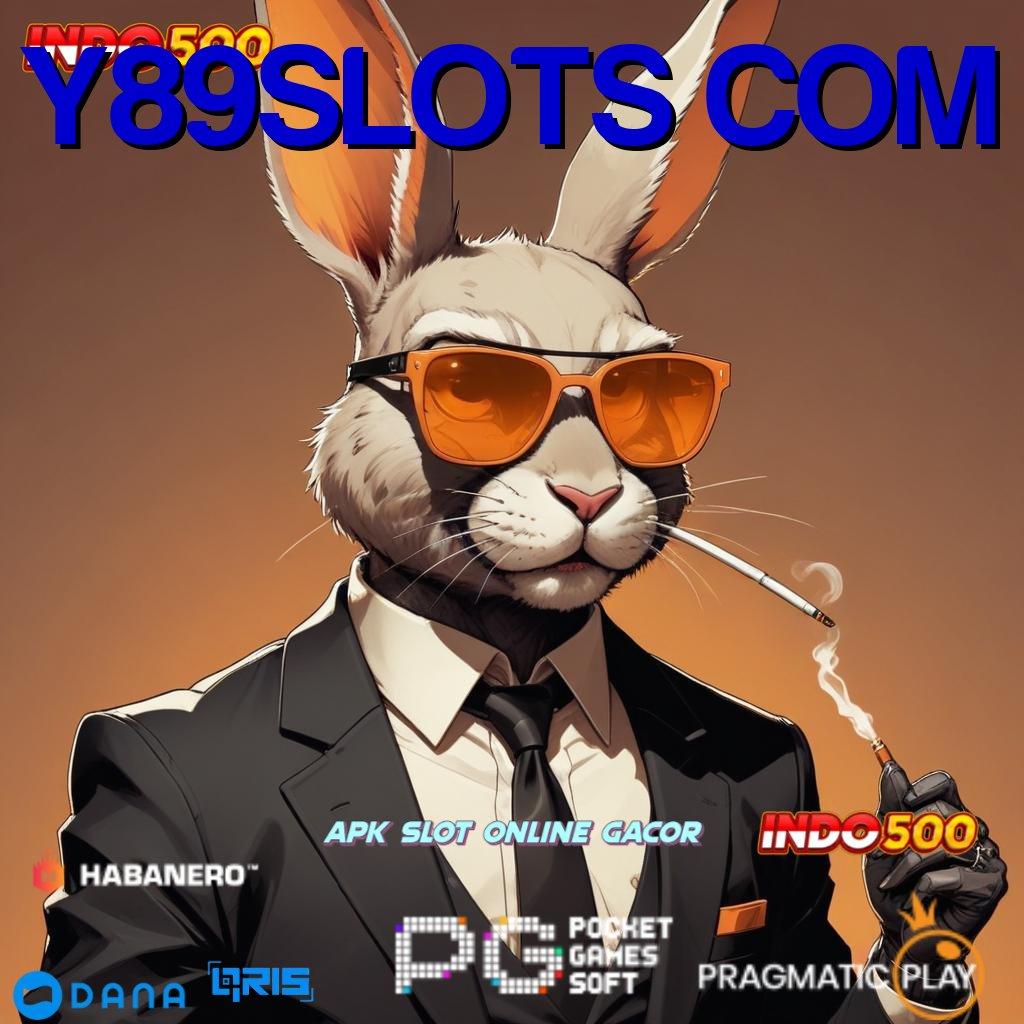 Y89SLOTS COM ↪ auto menang game cuan auto cuan