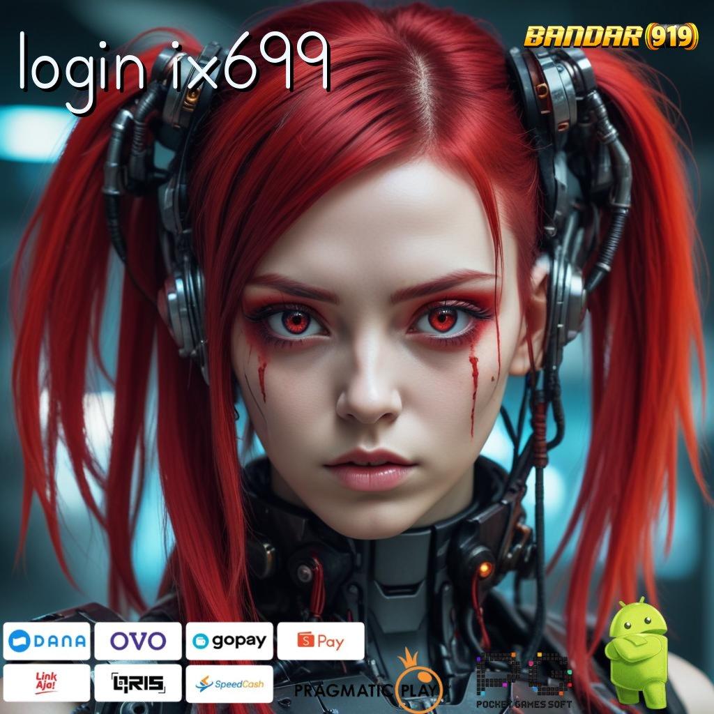 LOGIN IX699 , harapan game rezeki tak pernah henti