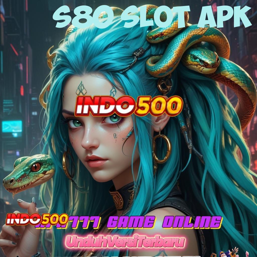 S80 SLOT APK ⚡ Pola Gacor Terbaru Untuk Maxwin Tiap Hari