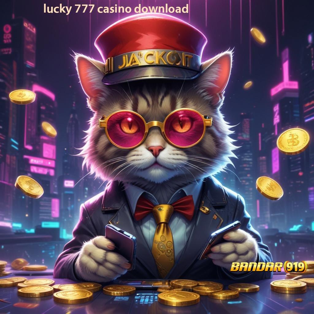 LUCKY 777 CASINO DOWNLOAD 🚀 dasar lingkungan digital pola tempat interaksi fasilitas