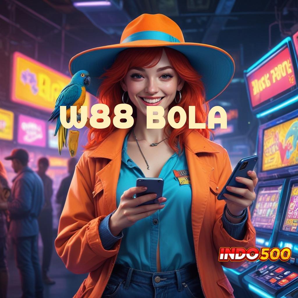 W88 BOLA ⇏ Versi 5.0 Software Dengan Fitur Inovatif