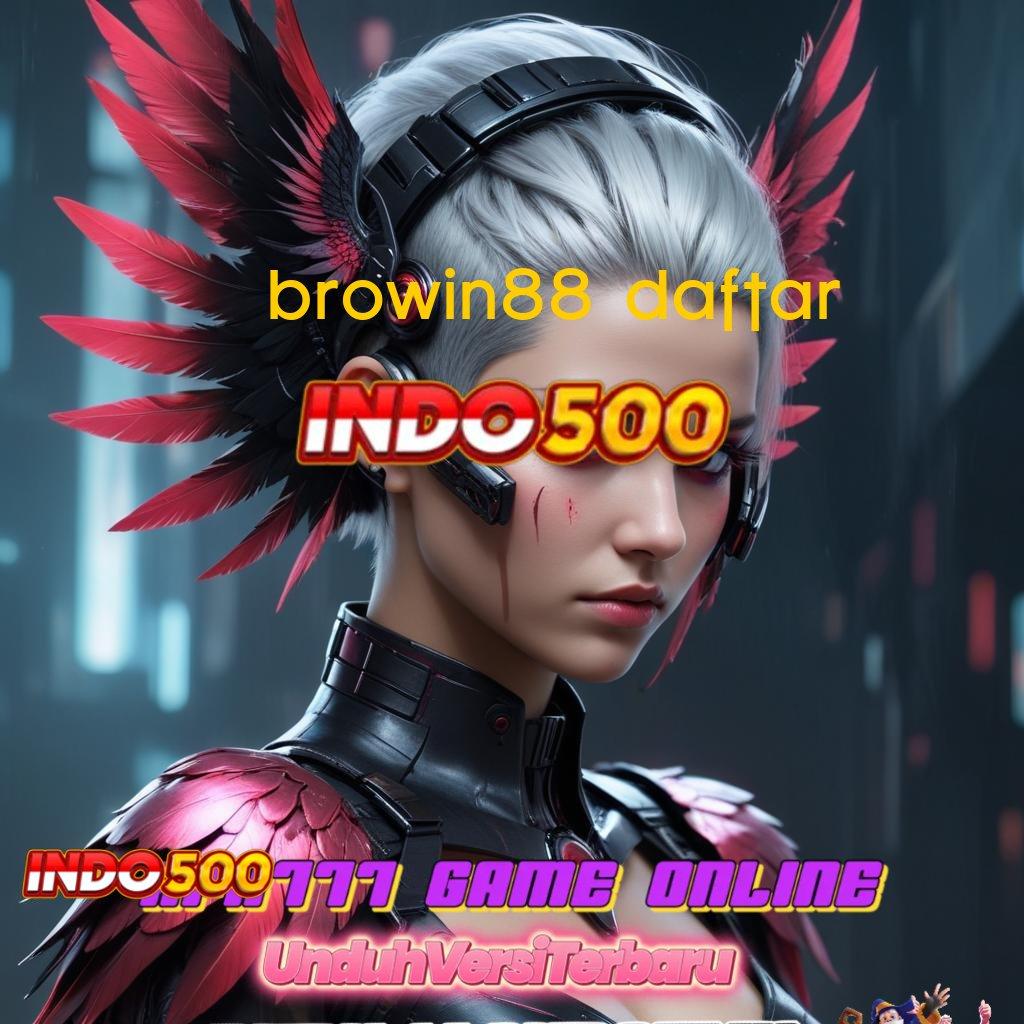 BROWIN88 DAFTAR ♍ langsung maxwin dengan spin scatter jalan cepat menuju untung