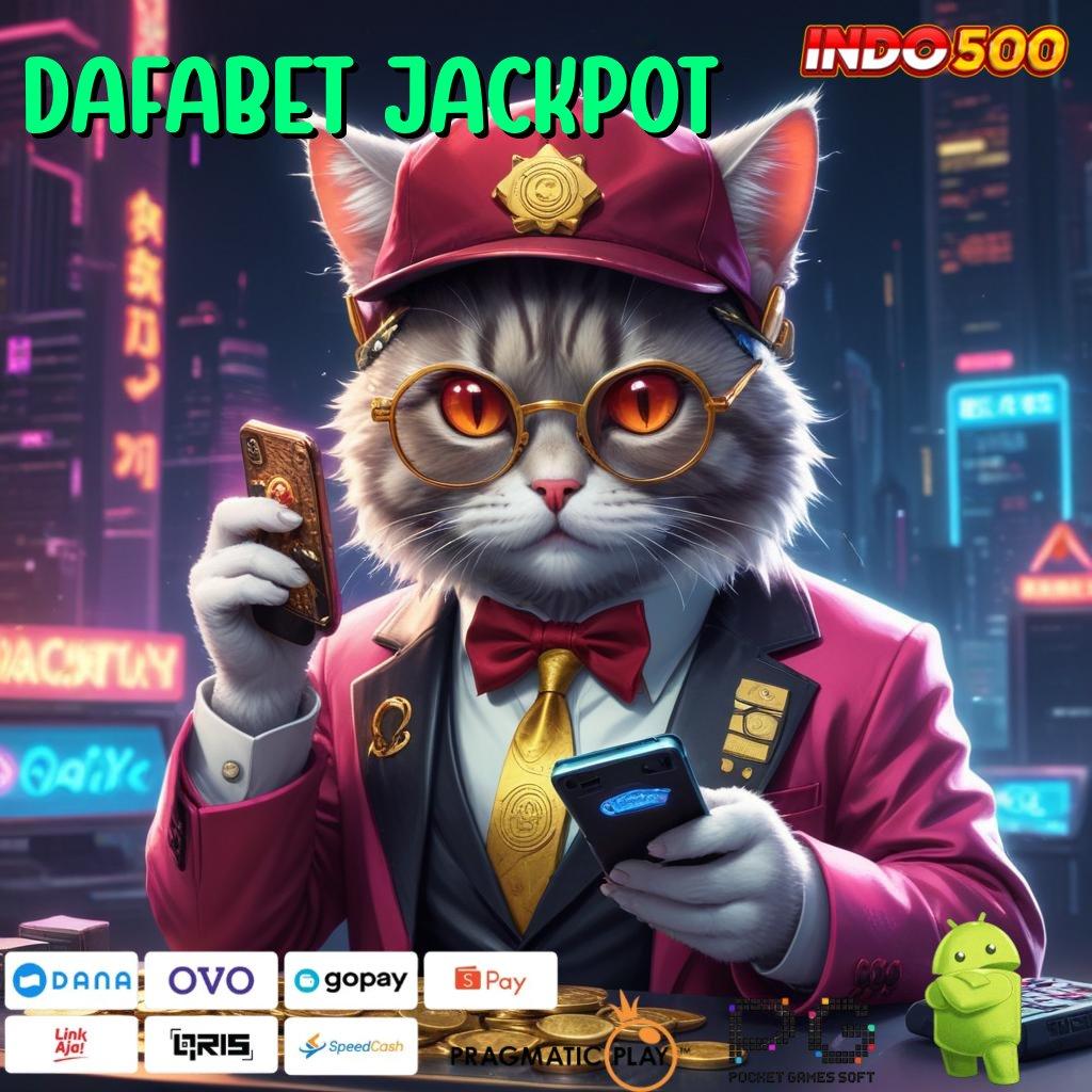 DAFABET JACKPOT Versi Gacor Jalur Maxwin Besar