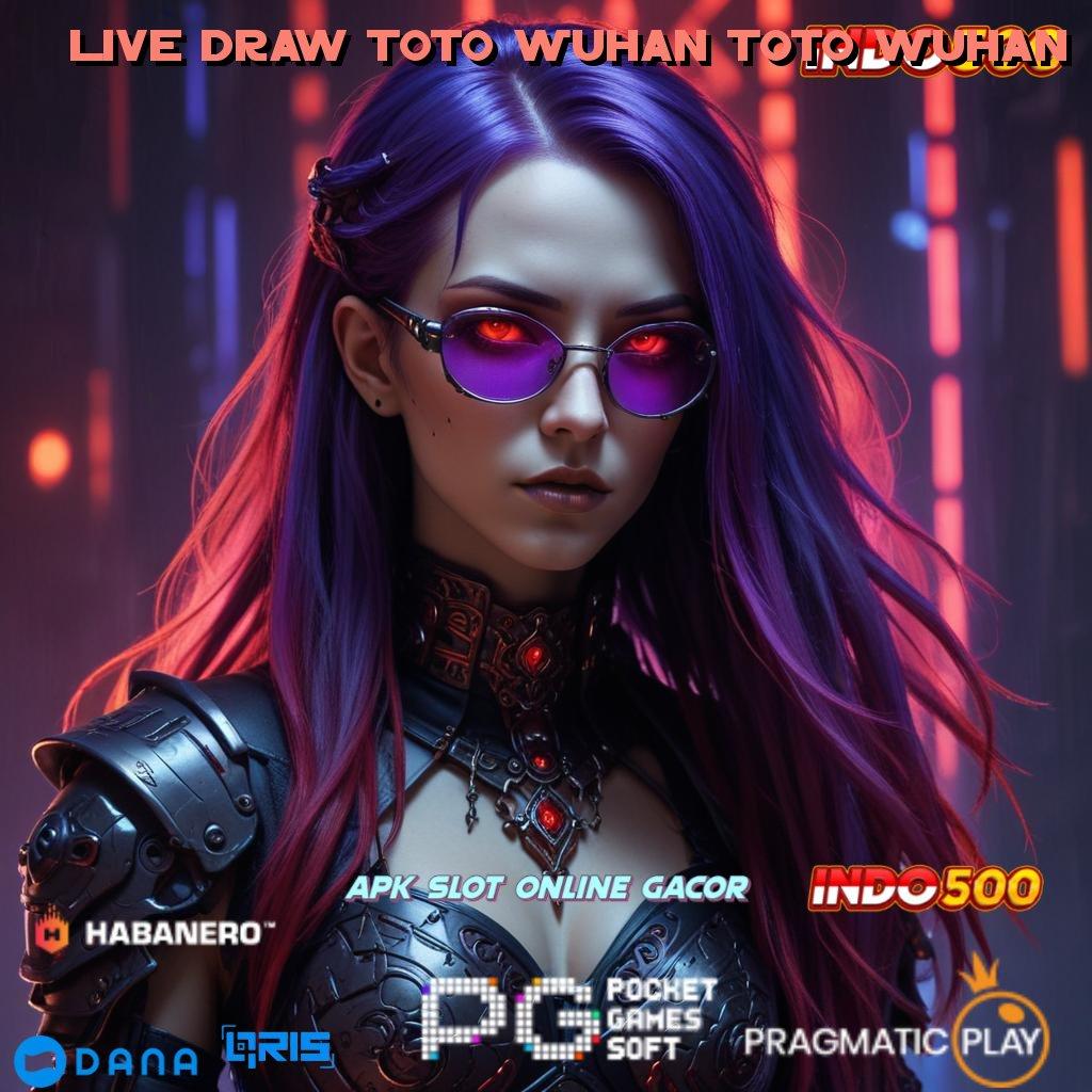 Live Draw Toto Wuhan Toto Wuhan