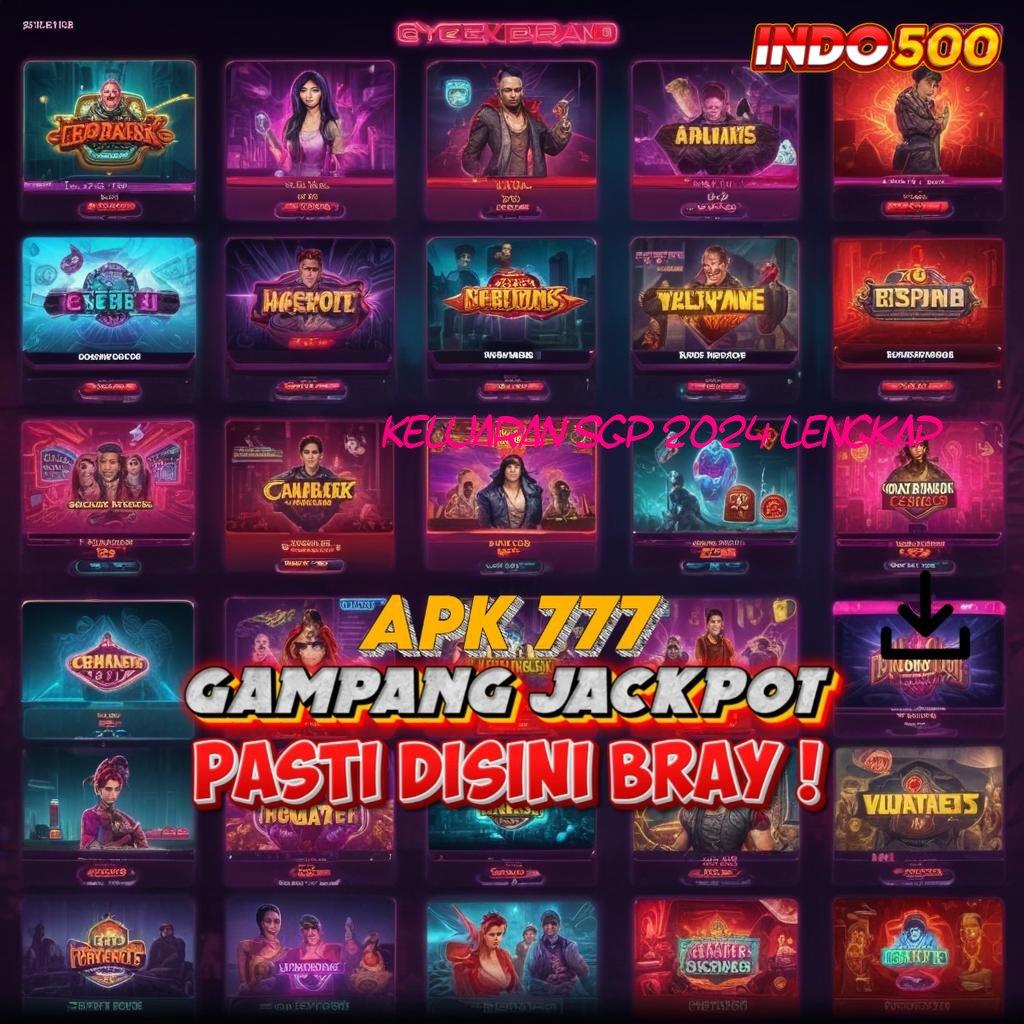 KELUARAN SGP 2024 LENGKAP ⚌ Event Android iOS Bonus Besar Sistem Aplikasi