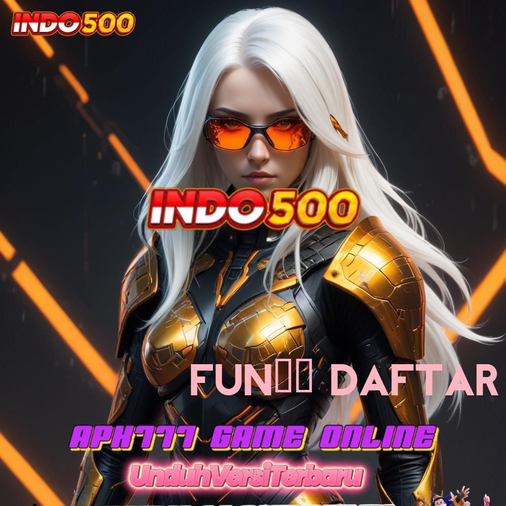 FUN88 DAFTAR ⇏ kekayaan sudah dekat