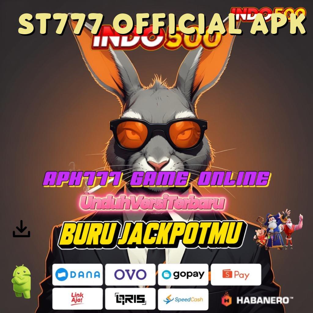 ST777 OFFICIAL APK ↦ Layanan APK Versi Terkini Fondasi