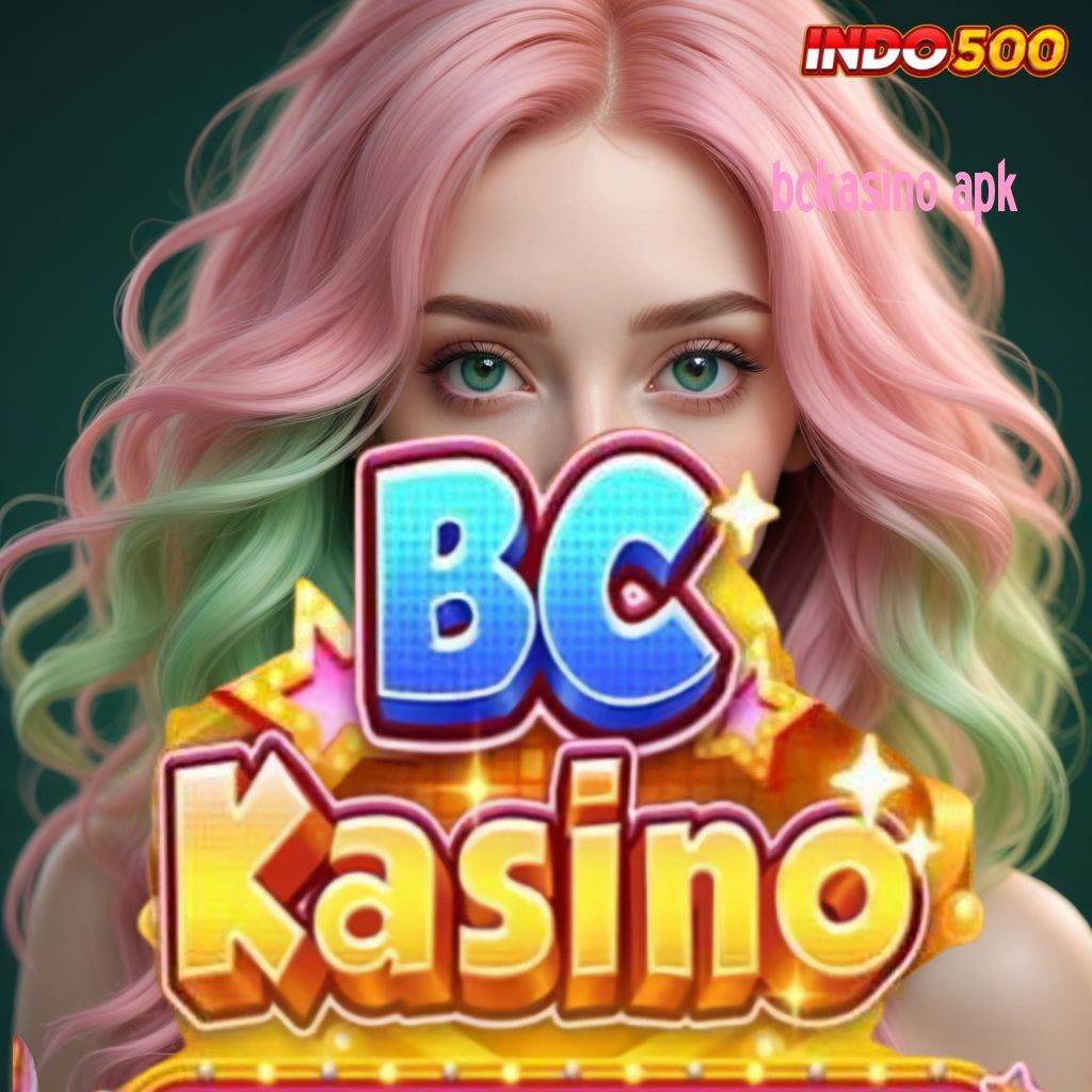 BCKASINO APK ↦ RTP Tertinggi Android dan iOS Perantara