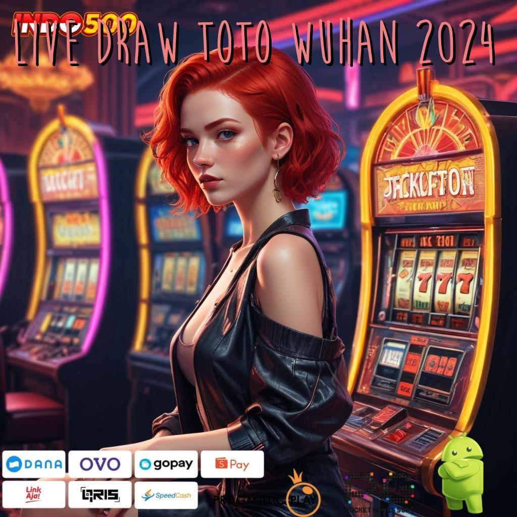 LIVE DRAW TOTO WUHAN 2024 Dp Bni 25 000 Slot Online APK Dengan Pembayaran Uang Nyata