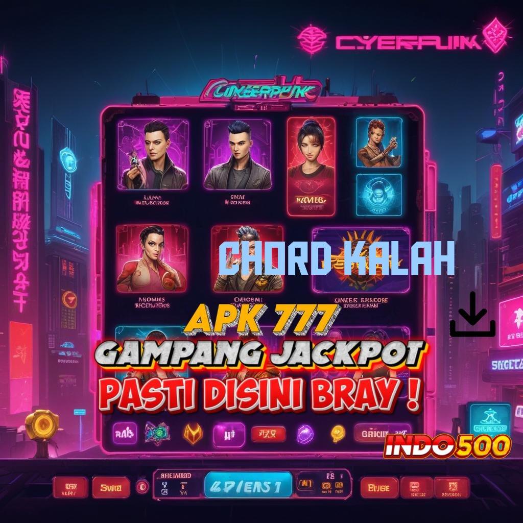 CHORD KALAH ⚌ slot baru tanpa modal awal langsung main