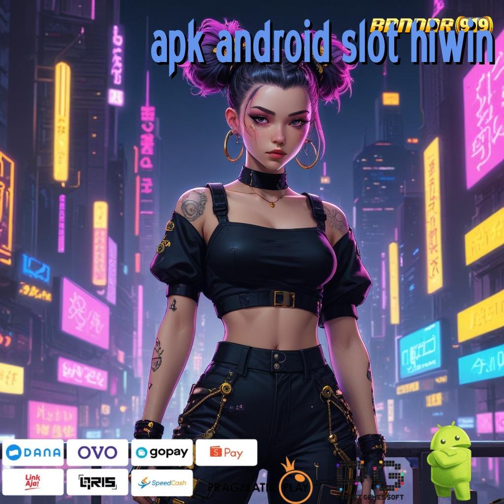 APK ANDROID SLOT HIWIN | Rute Web Baru Profit Besar Tanpa Ribet