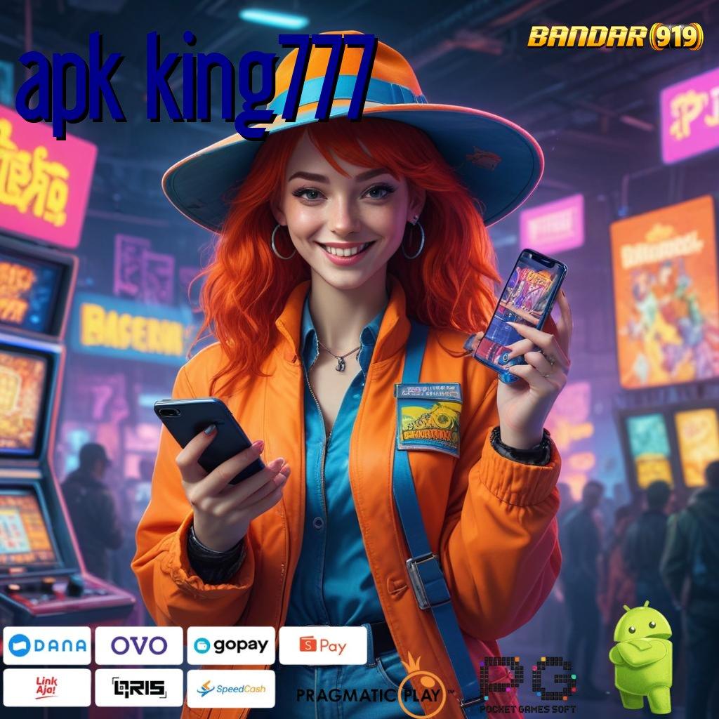 APK KING777 : (Versi New) Terbaru Android iOS RTP Mekanisme Kerja