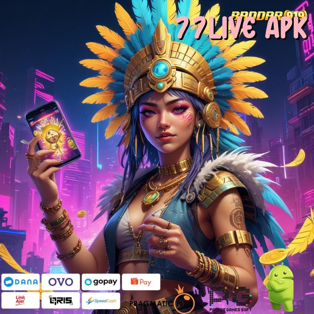 77LIVE APK # Depo Ovo 20rb Game Slot Dengan Penghasilan Uang