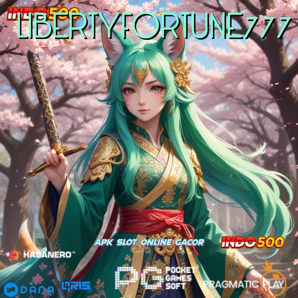 LIBERTYFORTUNE777 🚀 Berhasil Slot Cuan Instan Tiap Putaran