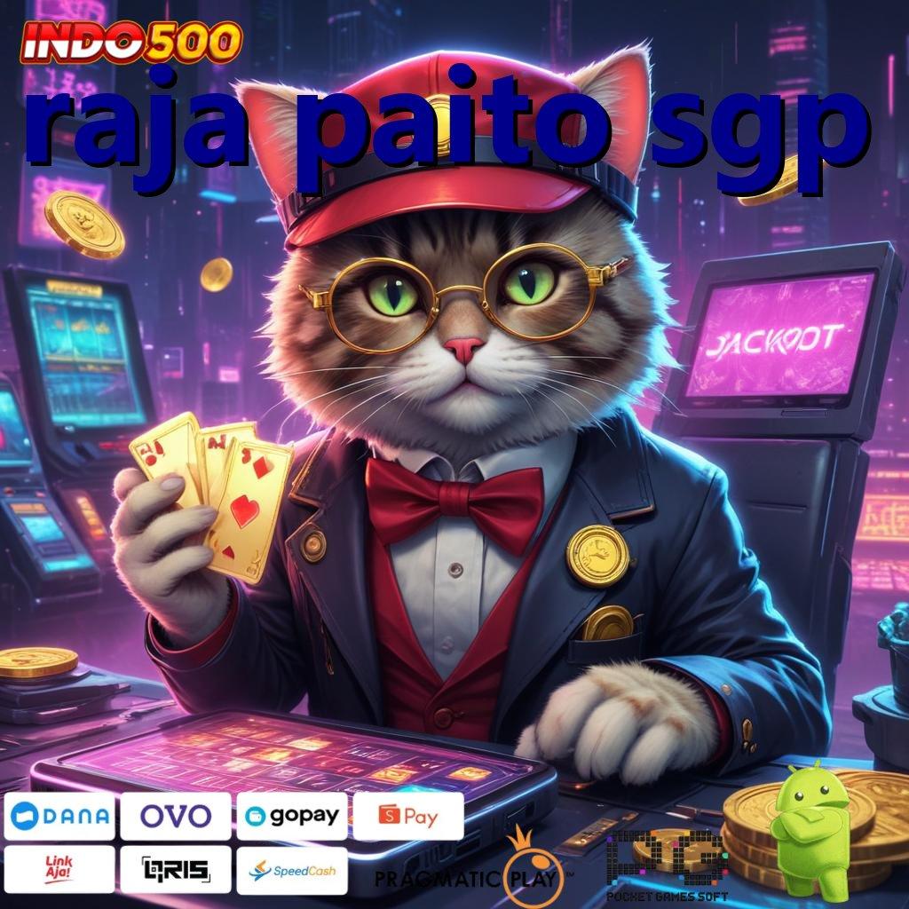 RAJA PAITO SGP Versi Baru Rebut Jackpot