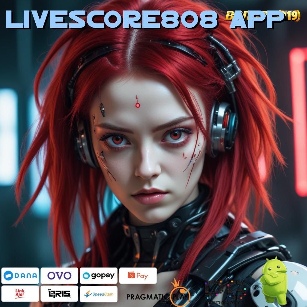 LIVESCORE808 APP # APK Bonus RTP Tinggi 2025 Blok Bangunan