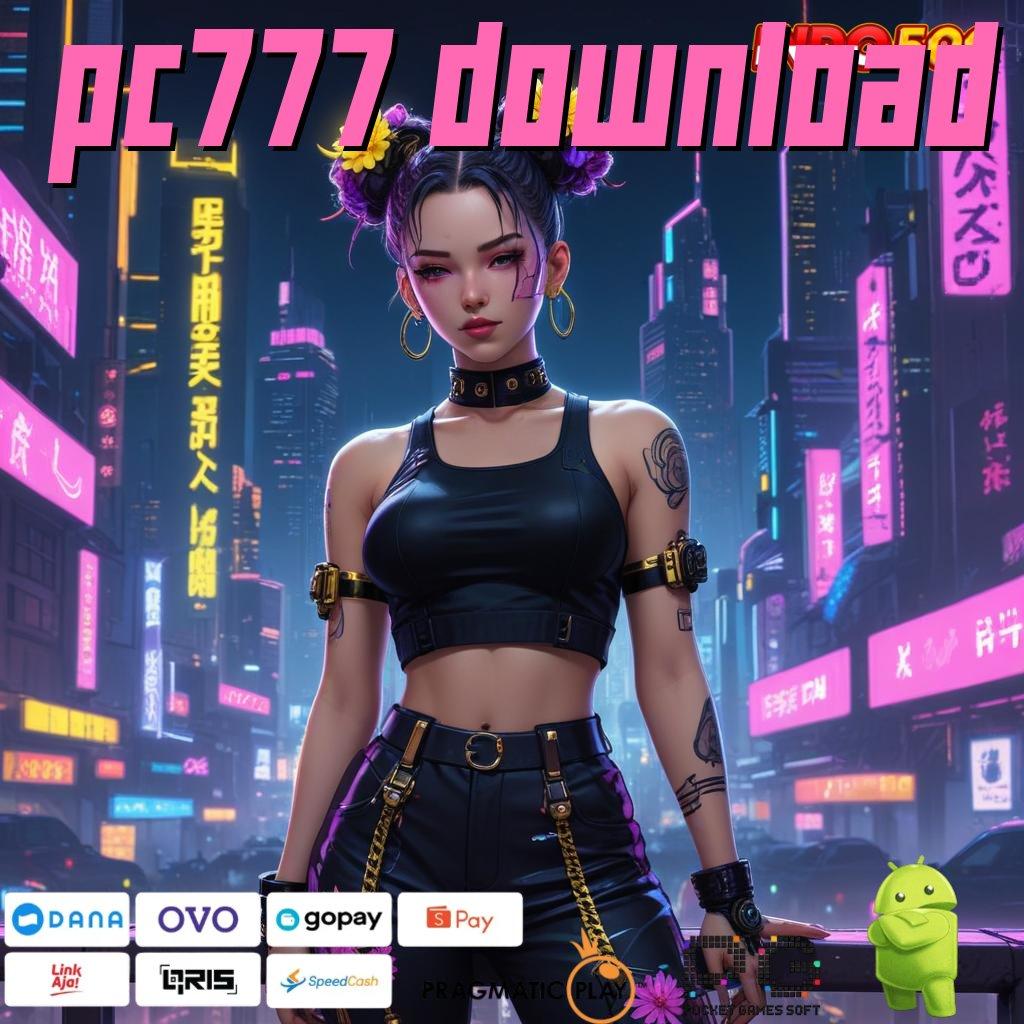 PC777 DOWNLOAD Versi Baru Rebut Jackpot