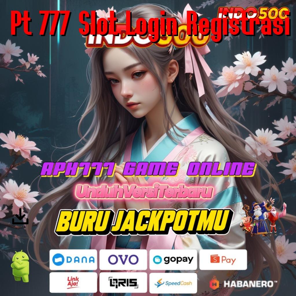 Pt 777 Slot Login Registrasi