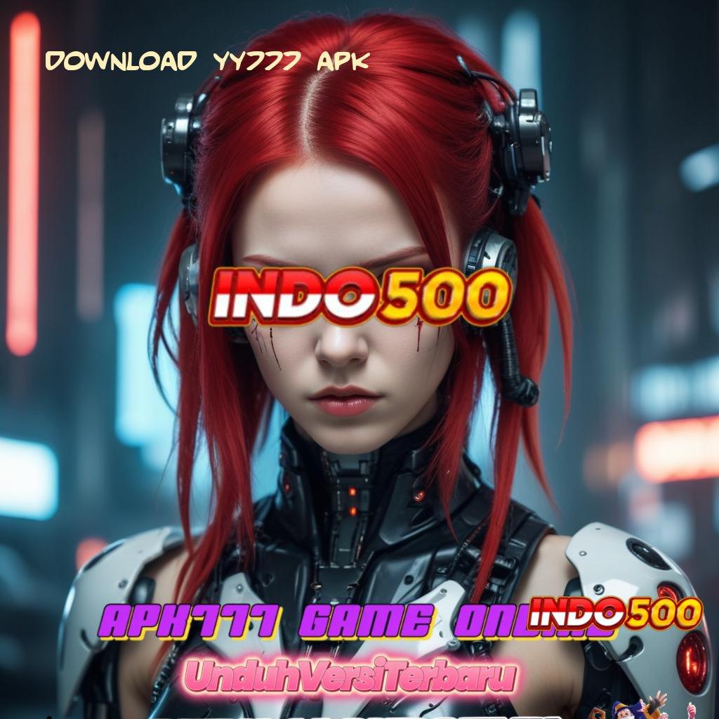 DOWNLOAD YY777 APK 🐉 mesin gacor raja keberuntungan