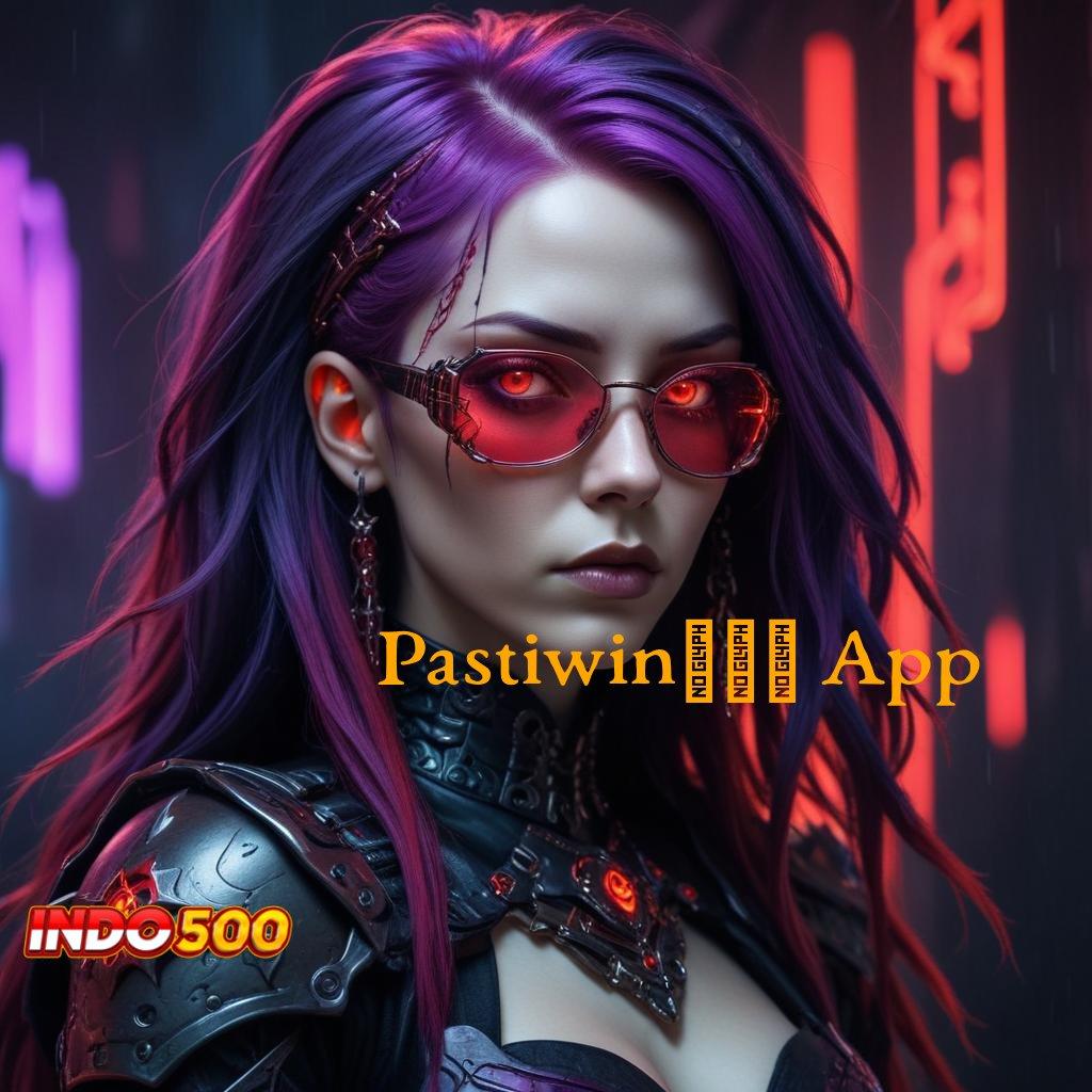 Pastiwin168 App