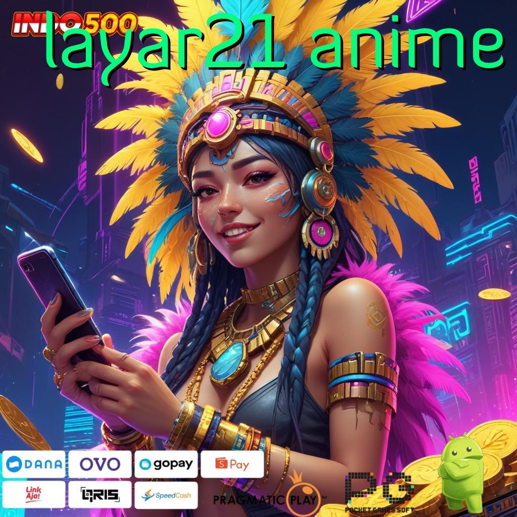 LAYAR21 ANIME Versi Jackpot Tanpa Potongan