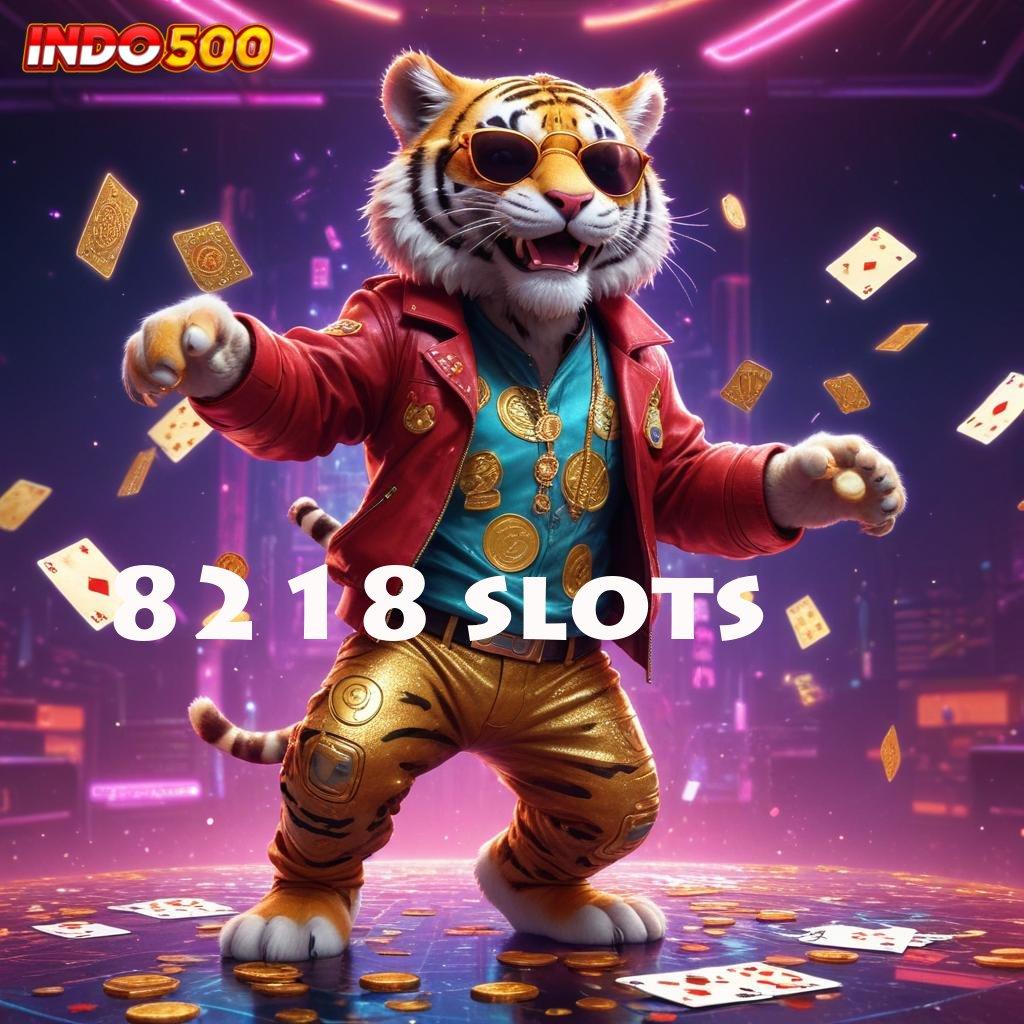 8218 SLOTS 🥇 wadah pondasi digital sistem digital sistem kerja alur