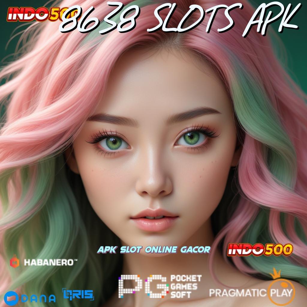 8638 SLOTS APK 🔥 APK Bonus RTP Tinggi 2025 Kontainer