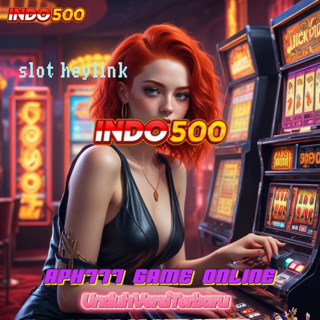 SLOT HEYLINK 🎮 langsung pola depo ovo jalan menuju maxwin tertinggi