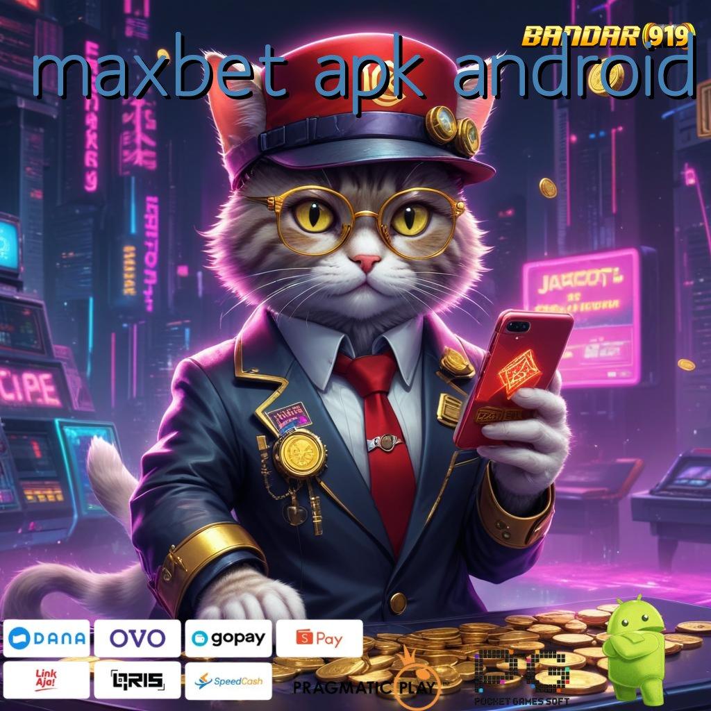 MAXBET APK ANDROID > Bonus Reward Baru Jalur Hoki Cepat