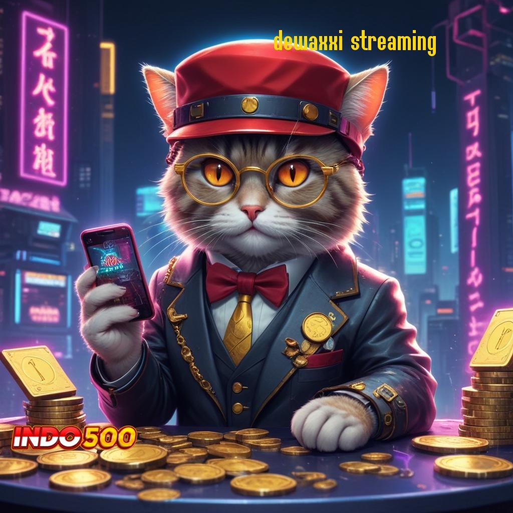 DEWAXXI STREAMING ➽ Kocok Keberuntungan Saja Upayakan Sekarang