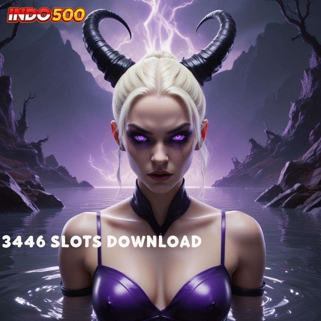 3446 SLOTS DOWNLOAD ➤ kekayaan sepenuhnya dijamin