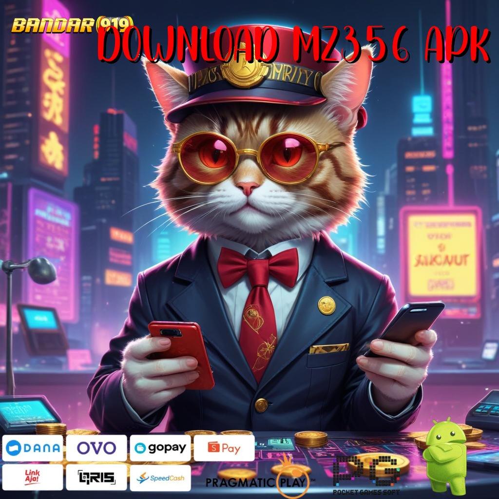 DOWNLOAD MZ356 APK , Dapatkan Apk Slot Gacor 777, Versi Terbaru Resmi!