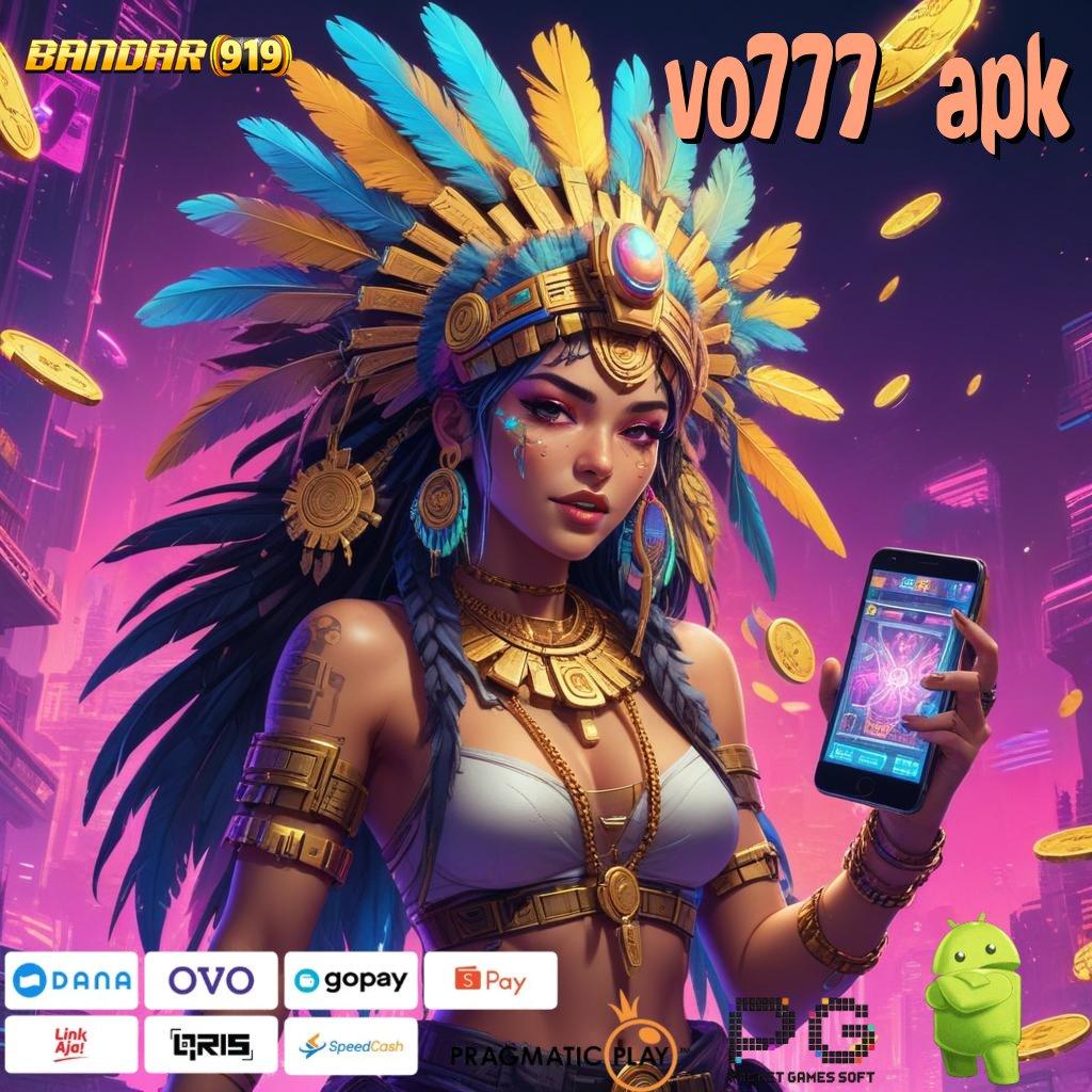 VO777 APK , pola adaptif gaspol proses terbaru