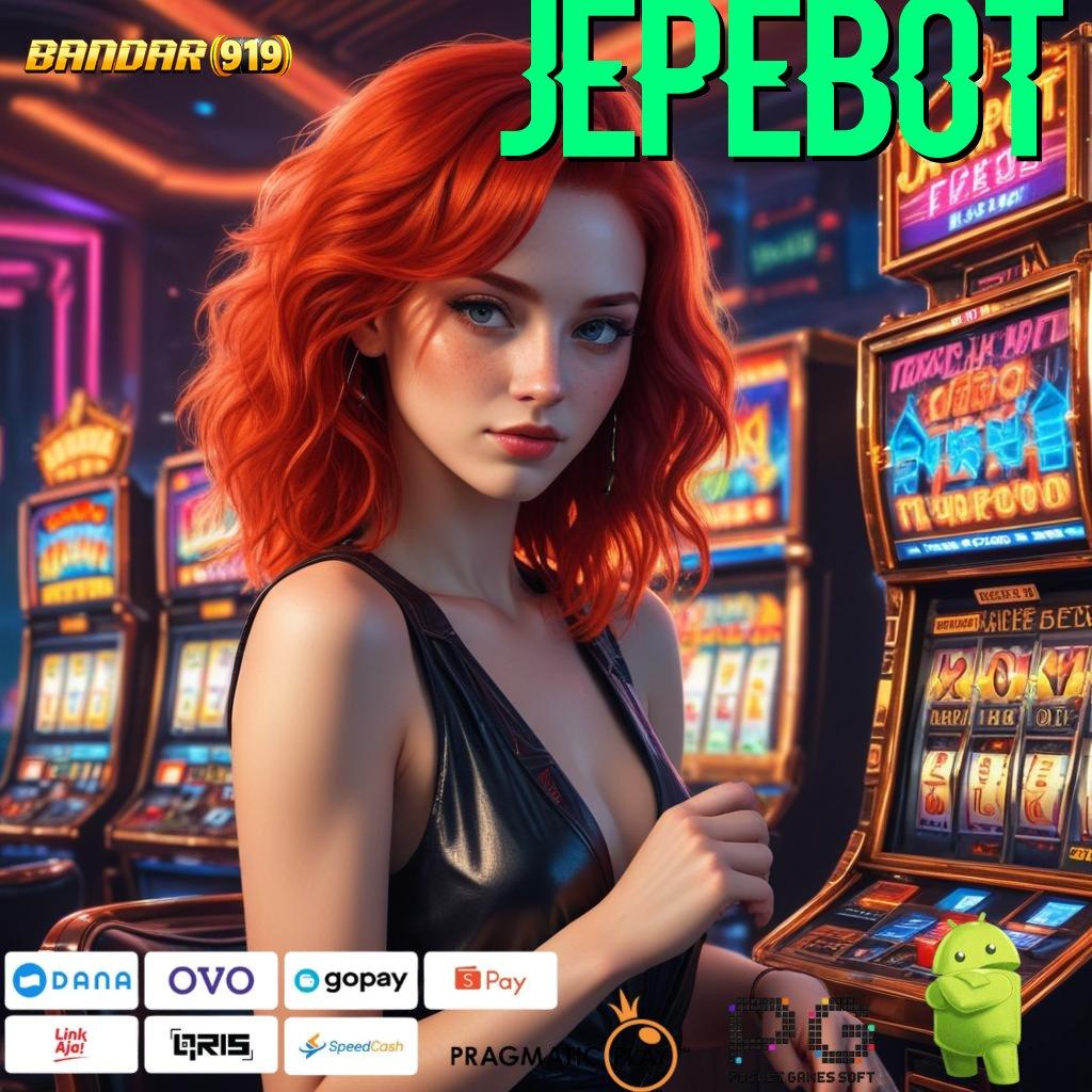 JEPEBOT : Tiliklah Mesin Jackpot untuk Bonus Langsung