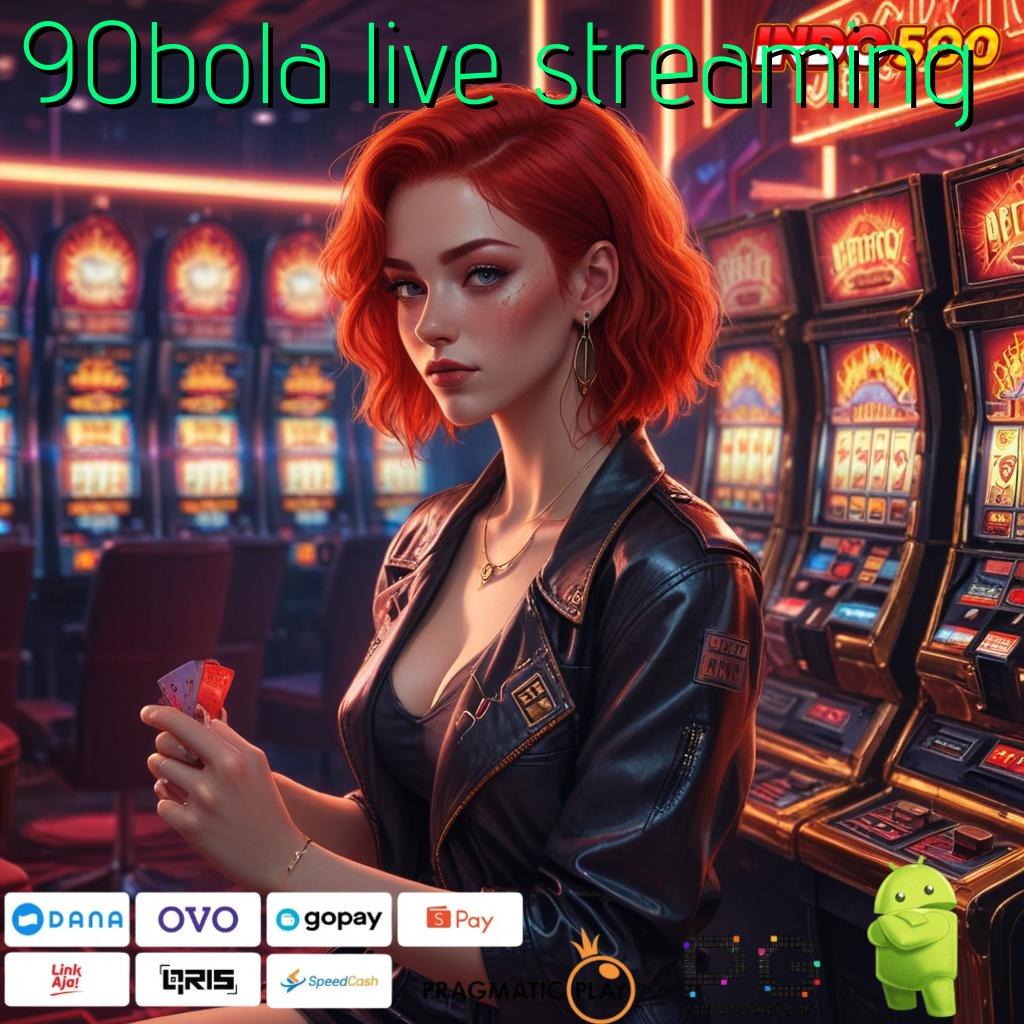 90BOLA LIVE STREAMING Aplikasi Dinamis Untuk Nasib Hoki