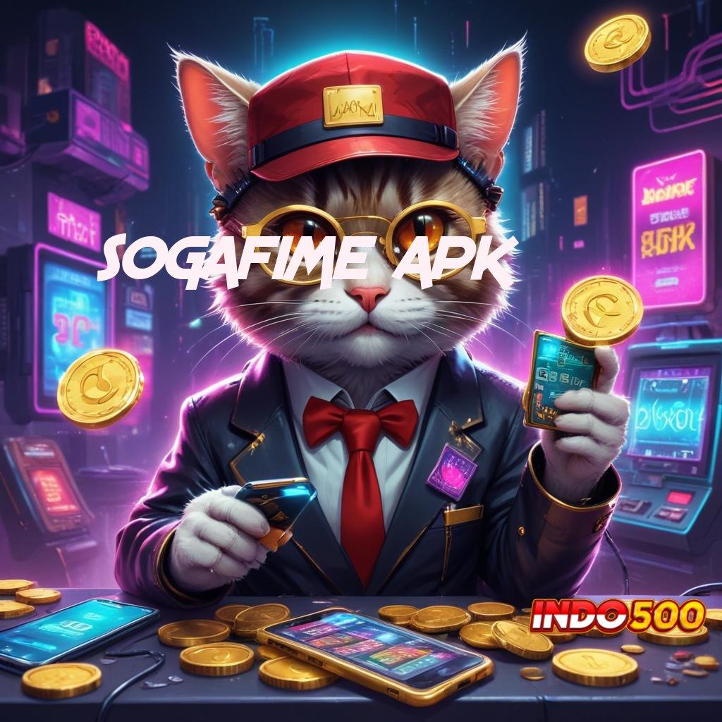 SOGAFIME APK 🔥 Bonus Besar APK Android iOS Sistem