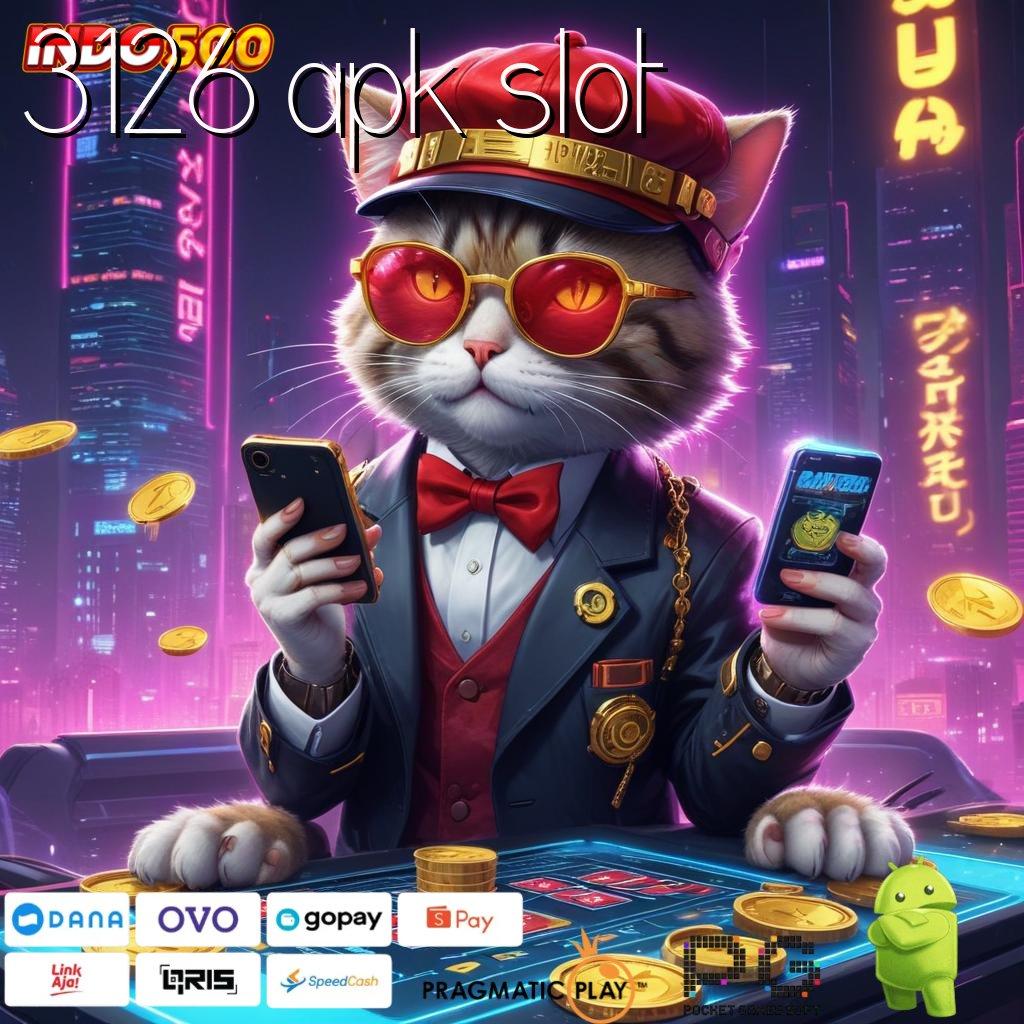 3126 APK SLOT tanpa batas modal cuan mengalir mudah