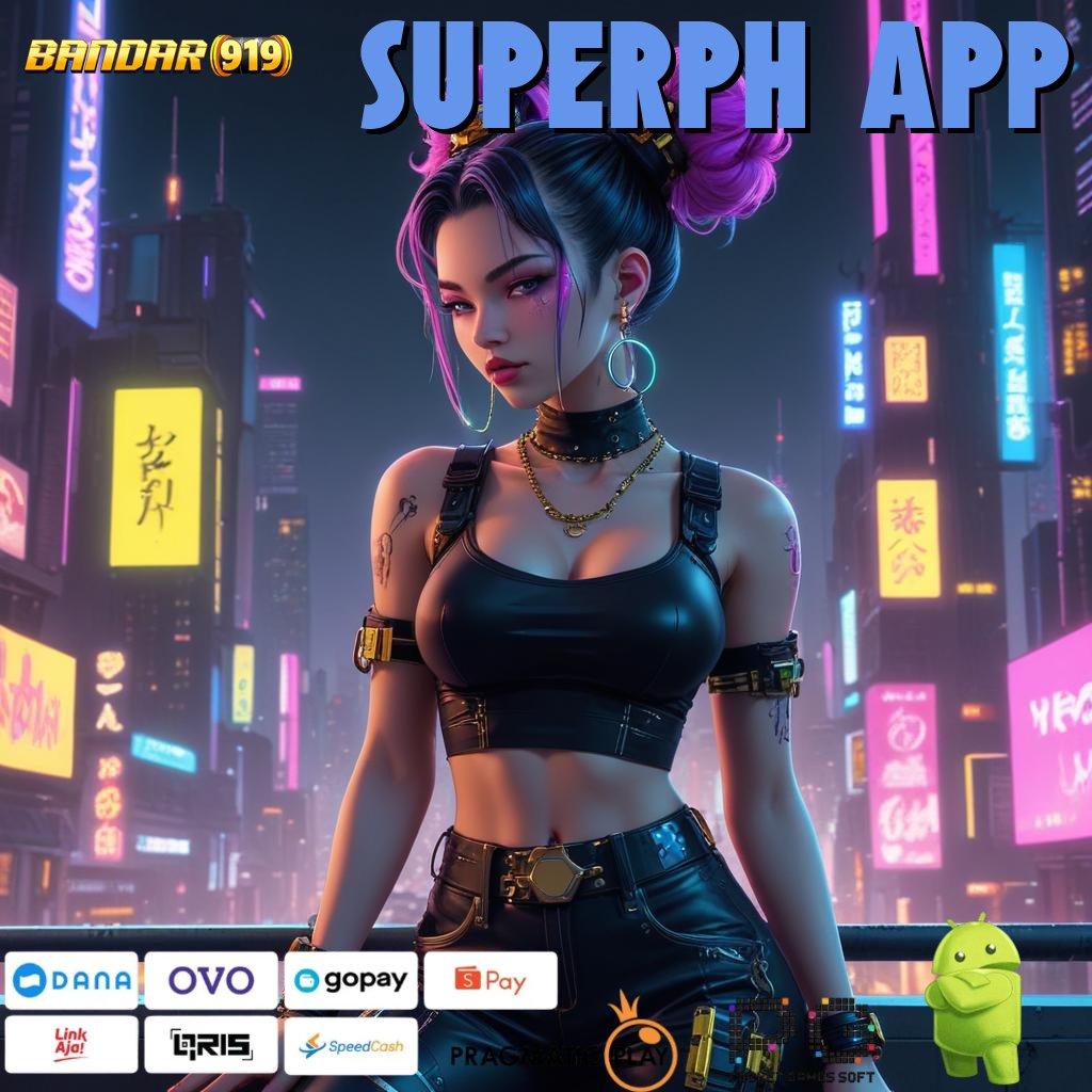 SUPERPH APP , Raih Maxwin Dengan Pola Baru Stabil