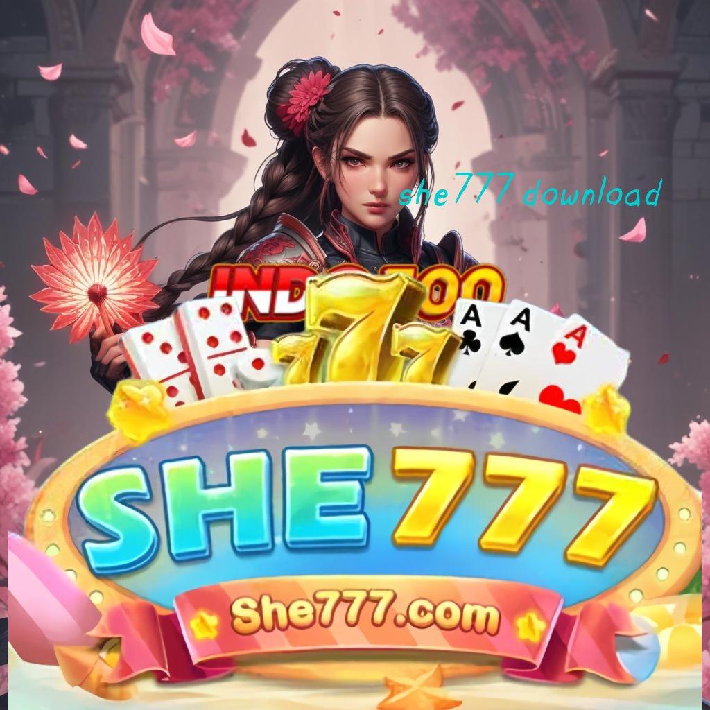 SHE777 DOWNLOAD ⇉ Pengembangan Mesin Baru Untuk Bonus Scatter Konsisten