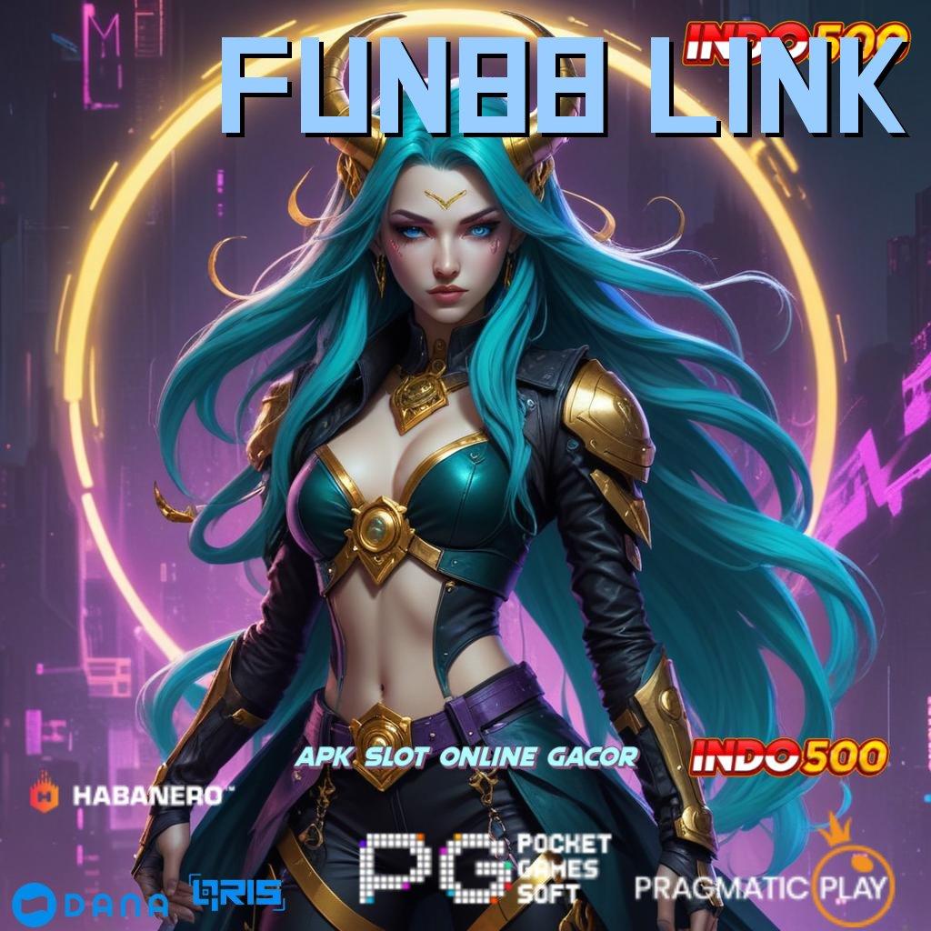 FUN88 LINK 🚀 Eksklusif Peluang Slot Apk Dengan Hadiah Uang Nyata