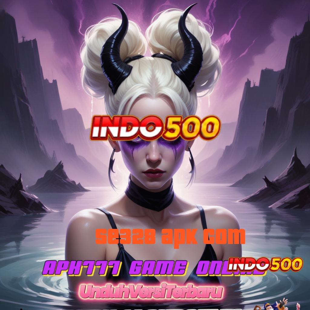 SE328 APK COM ⇏ jalur pembelajaran slot sukses gampang maxwin