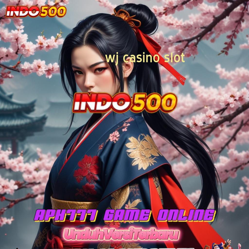 WJ CASINO SLOT ♍ mesin gacor baru hasil maksimal di setiap detik