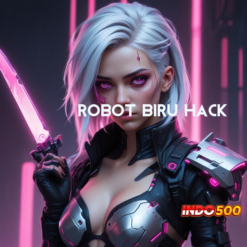 ROBOT BIRU HACK ➰ RTP Tinggi Permainan Terpadu