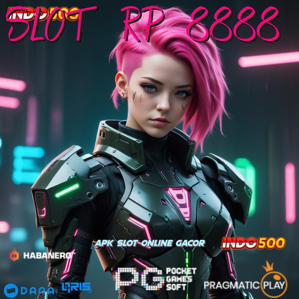 SLOT RP 8888 ➿ Model Baru Spin Fleksibel Tanpa Batas