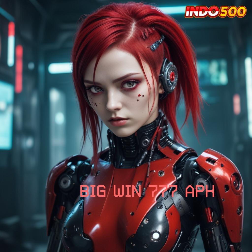 BIG WIN 777 APK 💥 RTP Tertinggi Android dan iOS Perantara