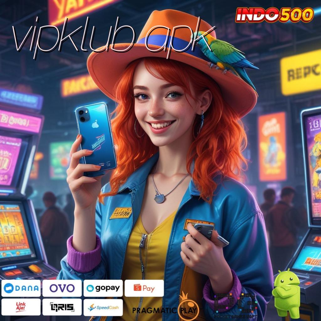 VIPKLUB APK RTP Tertinggi Pilihan Tepat Untuk Pemula