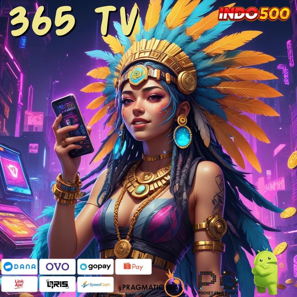 365 TV Versi Baru Dengan Bonus Langsung