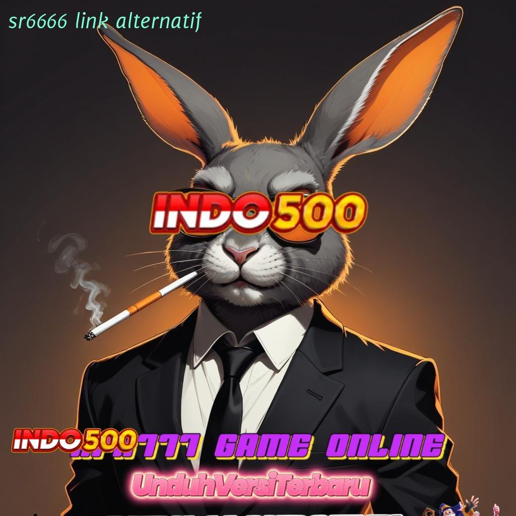 SR6666 LINK ALTERNATIF ➿ slot jackpot uang besar